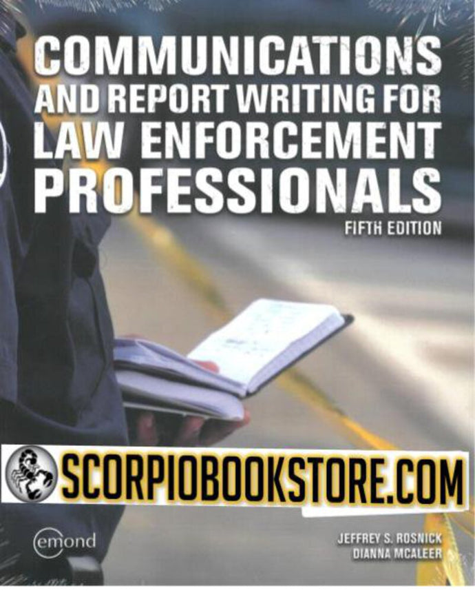 Communications and Report Writing for Law Enforcement Professionals 5th Edition by Jeffrey S. Rosnick 9781772555493 (USED:GOOD, water damage on top inside corner) *132e