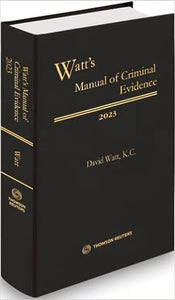 *PRE-ORDER, APPROX 4-6 BUSINESS DAYS* Watt's Manual of Criminal Evidence 2023 +Proview by David Watt *FINAL SALE*