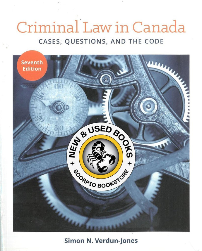 Criminal Law in Canada Cases, Questions, and The Code 7th Edition by Simon N. Verdun-Jones 9780176724412 (USED:GOOD) *60b