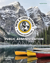 Load image into Gallery viewer, Public Administration in Canada 2nd edition by Paul Barker 9780176502393 (USED:GOOD; some liquid damage) *62g