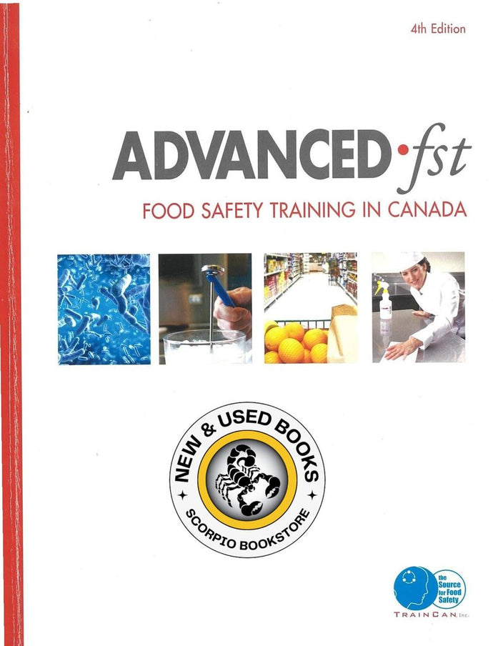 Advanced .fst Food Safety Training in Canada 4th Edition 9780920591208 (USED:GOOD; markings) *D12