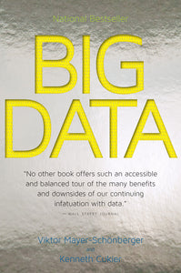 *PRE-ORDER, APPROX 7 BUSINESS DAYS* Big Data: A Revolution That Will Transform How We Live, Work, and Think by Viktor Mayer-Schönberger 9780544227750