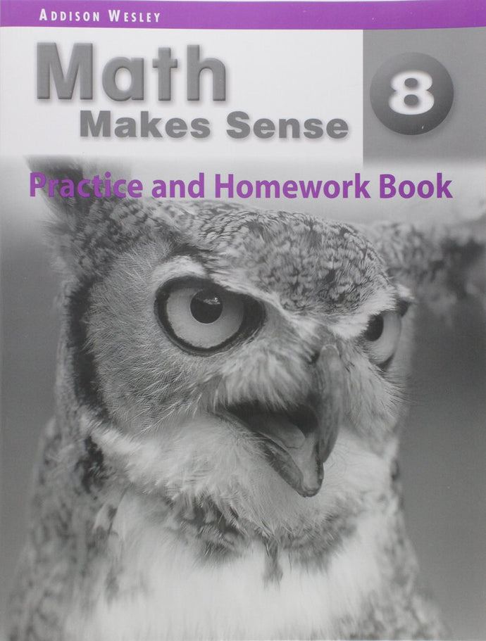 *PRE-ORDER, APPROX 4-6 BUSINESS DAYS* Math Makes Sense 8 Practice and Homework Book 9780321242334 MMS8 *139h [ZZ]