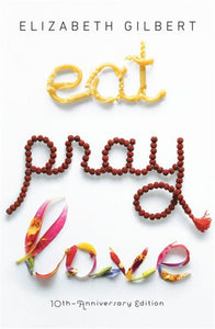 *PRE-ORDER, APPROX 4-6 BUSINESS DAYS* Eat pray love by Elizabeth Gilbert 9780143038412
