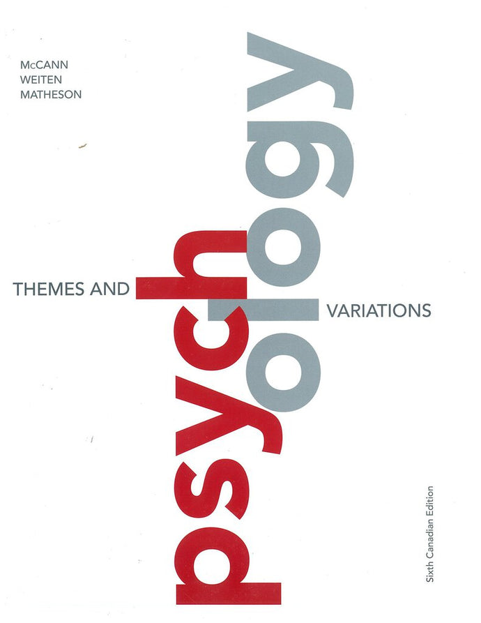 Psychology Themes and Variation 6th Canadian edition by McCann Weiten 9780176902940 *30a [ZZ]