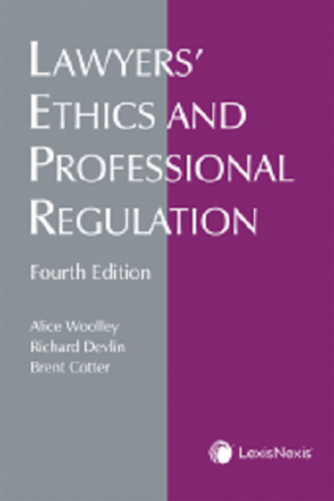 Lawyers' Ethics and Professional Regulation 4th Edition by Alice Woolley 9780433506072 *87f [ZZ]