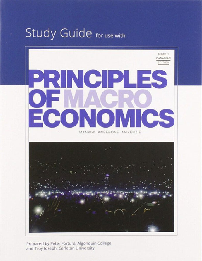 Study Guide for Principles of Macroeconomics 8th Canadian Edition by Mankiw 9780176888244 *31d