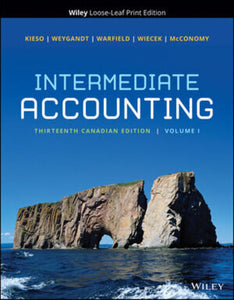 Intermediate Accounting Volume 1 13th Canadian Edition + WileyPLUS Next Gen Card (1SEM) by Donald E. Kieso LOOSELEAF PKG 9781119740513 *112f