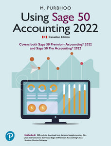 *PRE-ORDER APPROX 4-6 BUSINESS DAYS* Using Sage 50 Accounting 2022 by Mary Purbhoo 9780137866229 *101e [ZZ] *FINAL SALE*