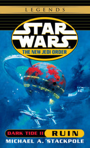 *PRE-ORDER, APPROX 5-7 BUSINESS DAYS* Ruin: Star Wars Legends: Dark Tide, Book II By Michael A. Stackpole 9780345428561