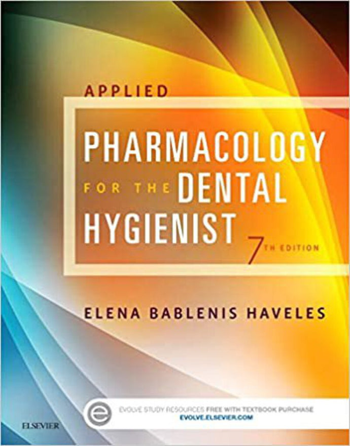 Applied Pharmacology for the Dental Hygienist 7th Edition by Elena Bablenis Haveles 9780323171113 (USED:GOOD; contains some writing/highlights) *D26