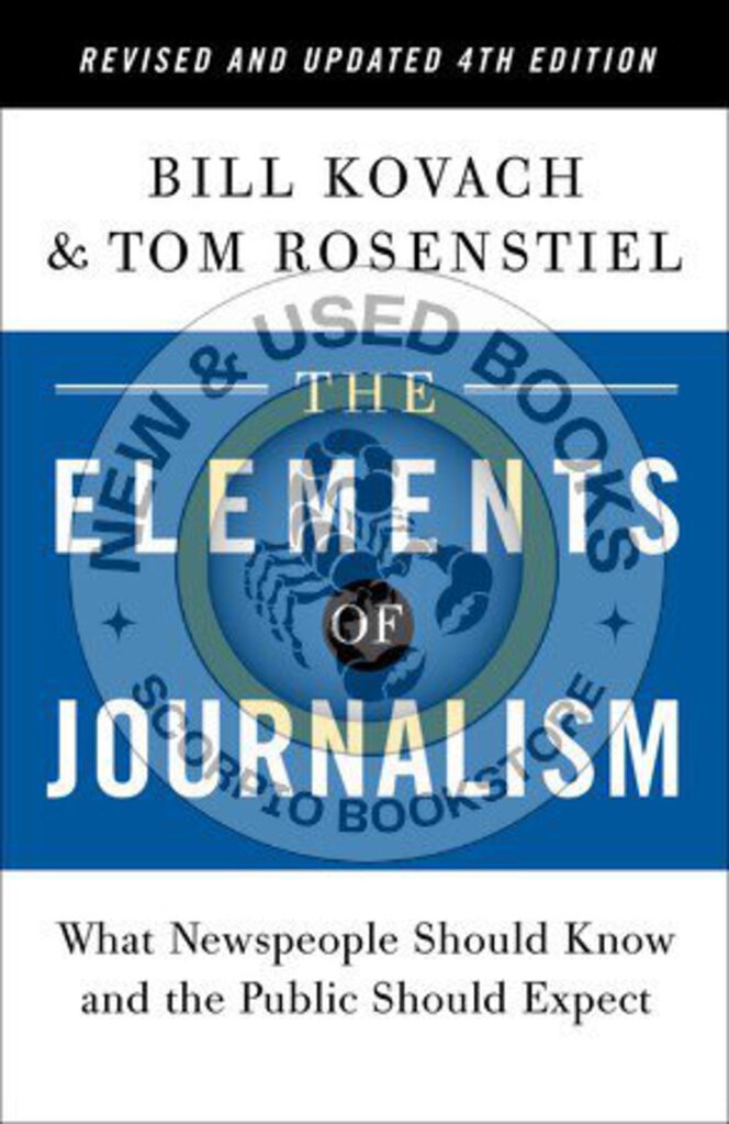 The Elements of Journalism Revised and Updated 4th Edition by Bill Kovach 9780593239353 (USED:GOOD; minor pencil markings) *71c