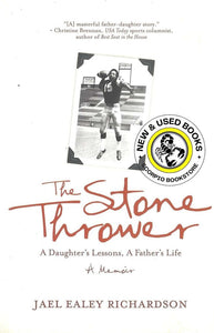 The Stone Thrower: A Daughter's Lessons, a Father's Life by Jael Ealey Richardson 9781771022057 *66h
