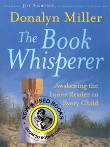 The Book Whisperer Awakening the Inner Reader in Every Child by Donalyn Miller 9780470372272 *66h