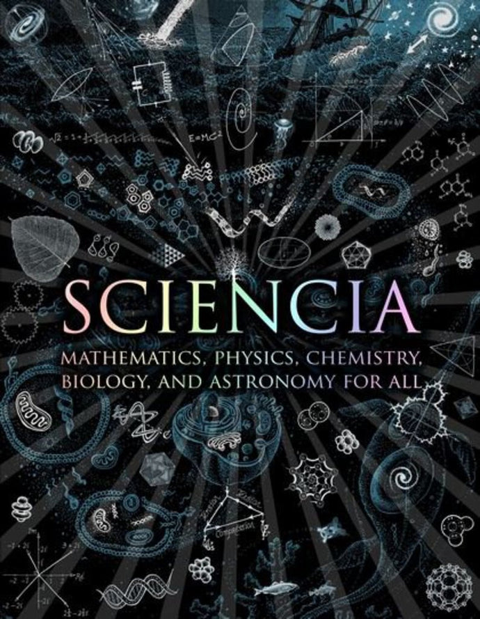 Sciencia Mathematics Physics Chemistry Biology and Astronomy by Matt Tweed 9780802778994 *68h