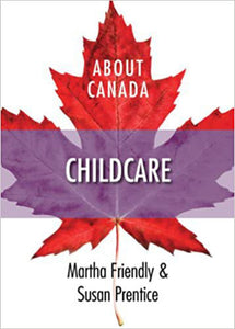 About Canada Childcare by Martha Friendly and Susan Prentice 9781552662915 (USED:GOOD; highlights, post its) *D1