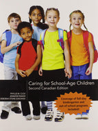 *PRE-ORDER, APPROX 4-6 BUSINESS DAYS* Caring for School-Age Children 2nd Canadian Edition Custom by Phyllis M. Click 9780176649210 [ZZ]