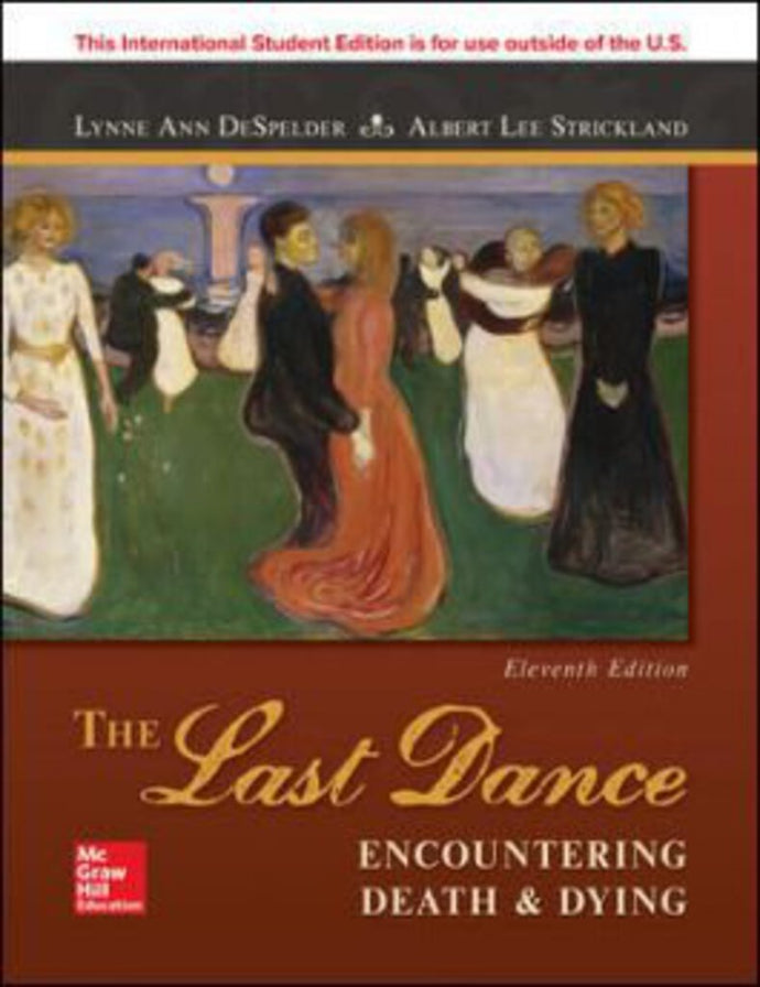 *PRE-ORDER, APPROX 7 BUSINESS DAYS* The Last Dance Encountering Death and Dying 11th edition by Lynne Ann DeSpelder 9781260085037 *114a [ZZ]