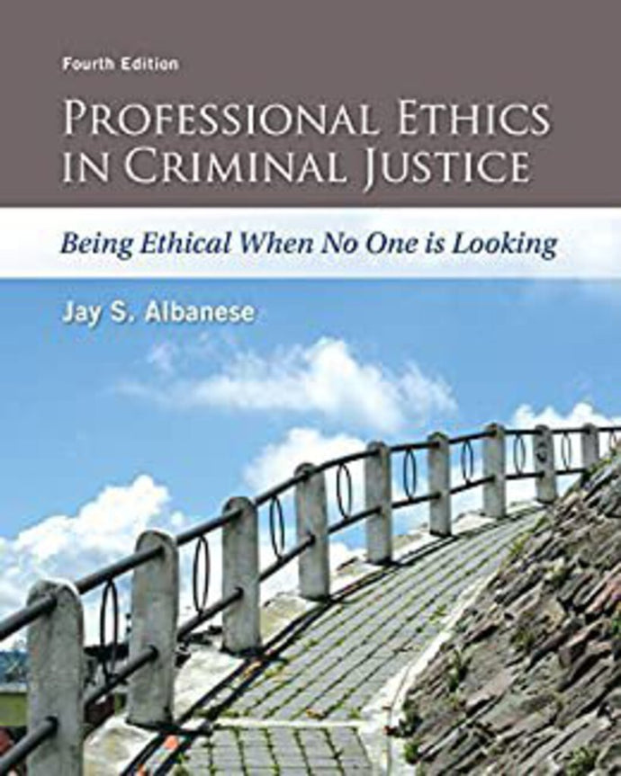 Professional Ethics in Criminal Justice 4th Edition by Jay S. Albanese 9780133843286 (USED:ACCEPTABLE; highlights) *AVAILABLE FOR NEXT DAY PICK UP* *T11