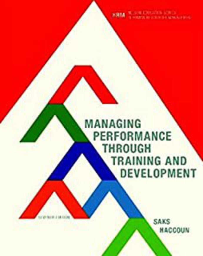 Managing Performance Through Training and Development 7th edition by Alan Michael Saks 9780176570293 (USED:GOOD) *AVAILABLE FOR NEXT DAY PICK UP* *Z246