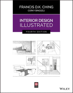 *PRE-ORDER, APPROX 7-10 BUSINESS DAYS* Interior Design Illustrated 4th edition by Francis D. K. Ching 9781119377207