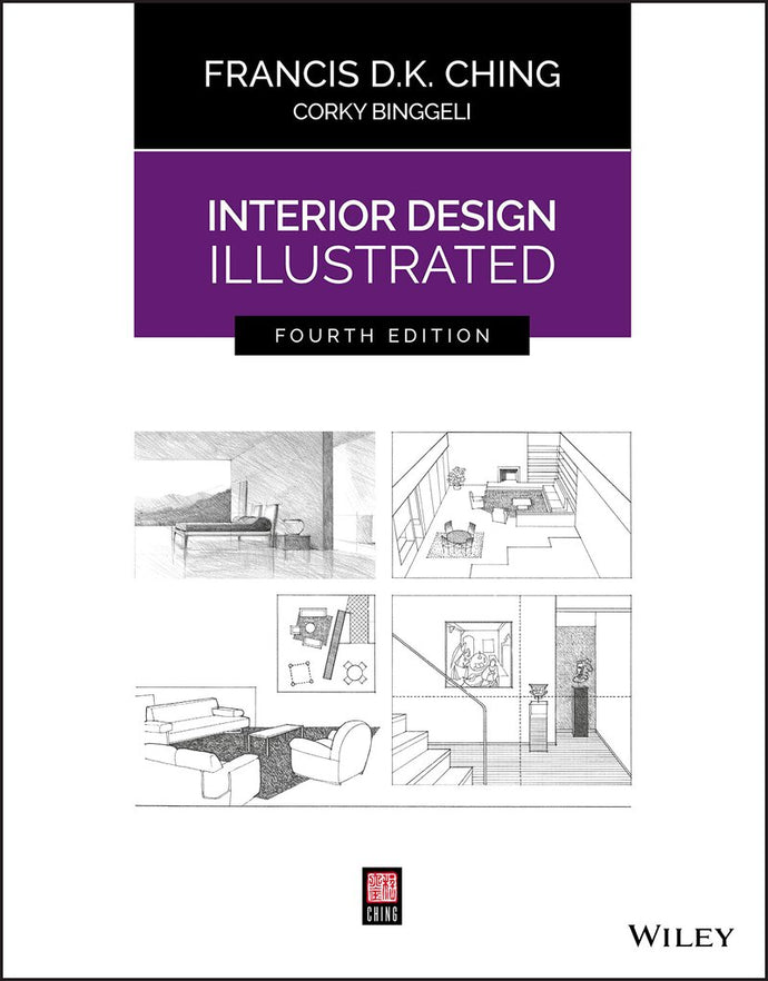*PRE-ORDER, APPROX 7-10 BUSINESS DAYS* Interior Design Illustrated 4th edition by Francis D. K. Ching 9781119377207