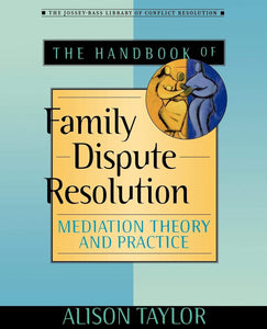 *PRE-ORDER, APPROX 7 BUSINESS DAYS, print on demand* Handbook of Family Dispute Resolution by Taylor 9780470635506