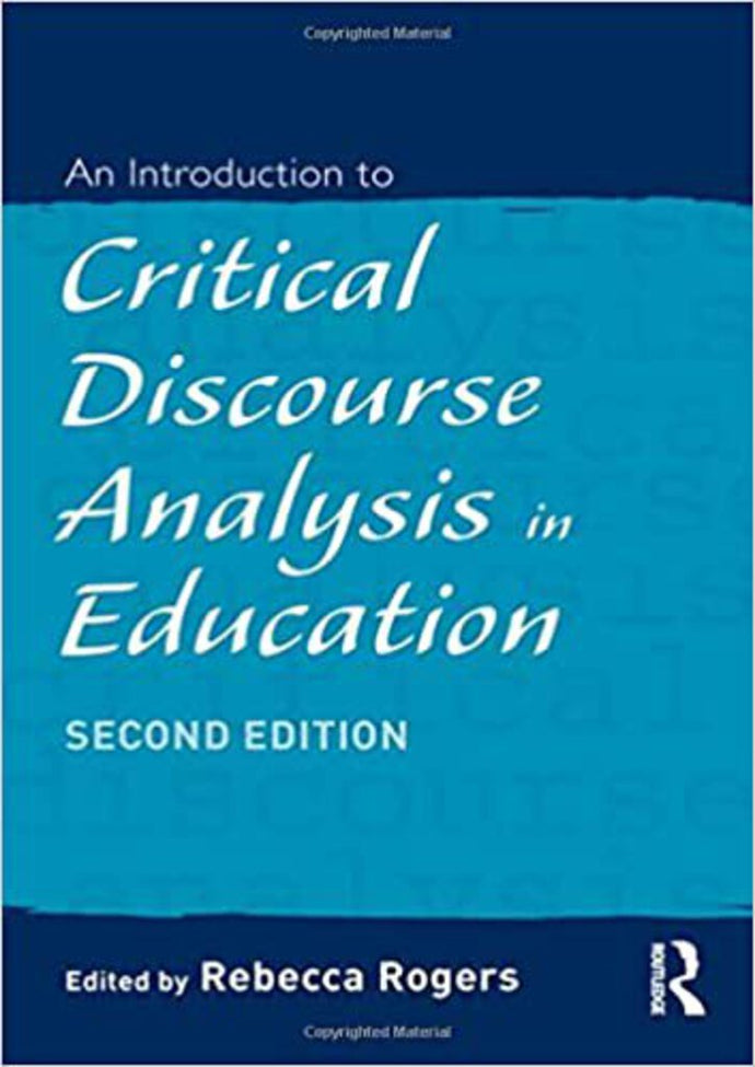 An Introduction to Critical Discourse analysis in education 2nd edition by Rebecca Rogers 9780415874298 (USED:ACCEPTABLE:some markings/dog earred) *A65 [ZZ]