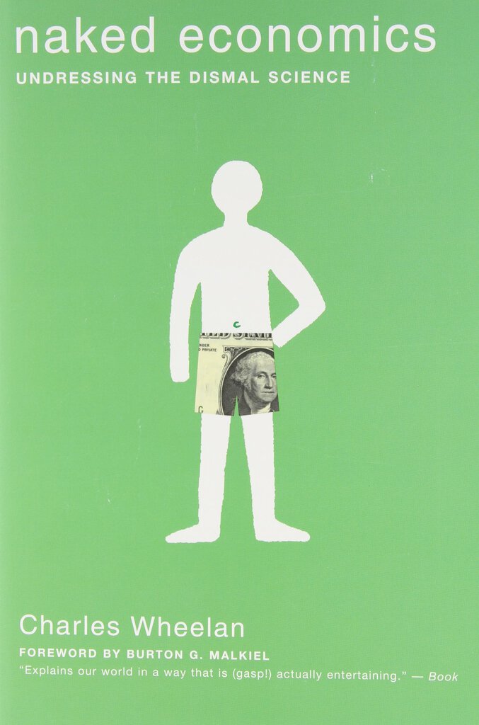 Naked Economics by Charles Wheelan 9780393324860 (USED:ACCEPTABLE;shows wear) *AVAILABLE FOR NEXT DAY PICK UP* *Z146