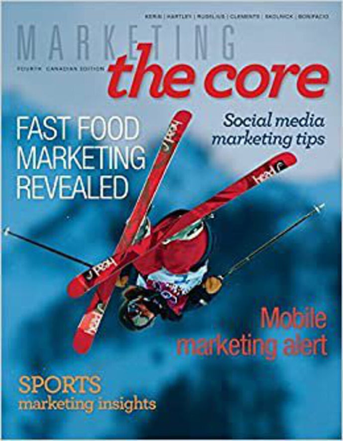 Marketing The Core 4th Canadian Edition by Roger A. Kerin 9781259030703 (USED:GOOD; highlights and markings) *D4