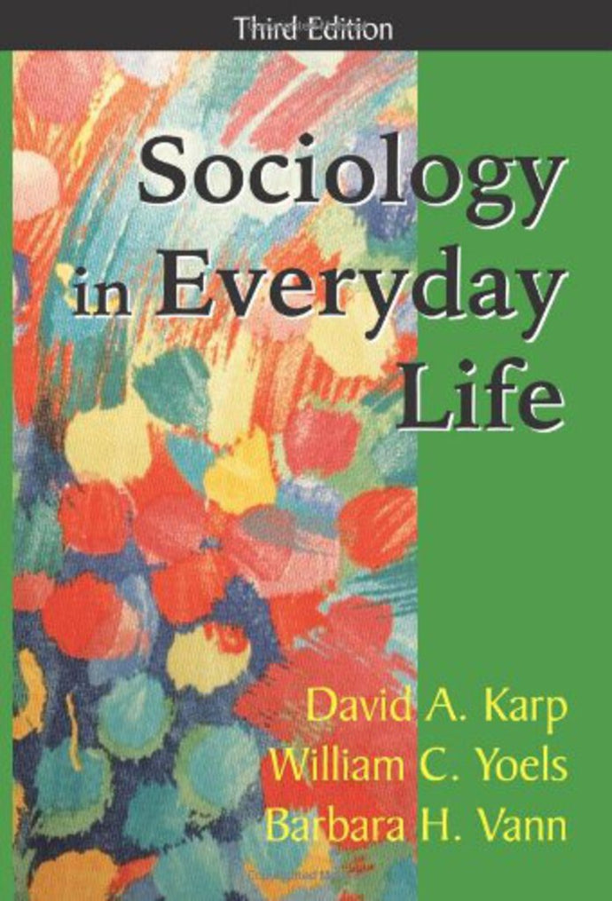 Sociology in Everyday Life 3rd Edition by David Allen Karp 9781577662990 (USED:GOOD:markings) *D25
