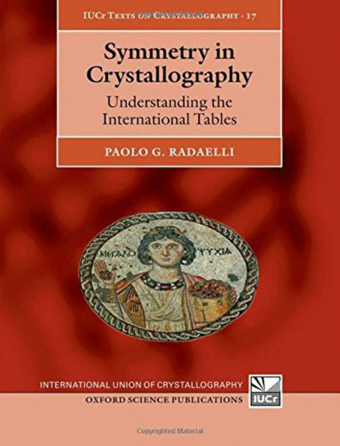 Symmetry in Crystallography by Paolo G. Radaelli 9780199550654 *A75