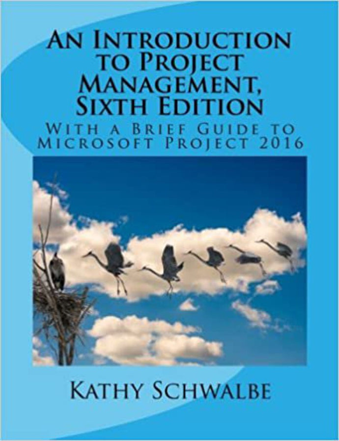 An Introduction to Project Management 6th edition by Kathy Schwalbe 9781544701899 (USED:GOOD) *AVAILABLE FOR NEXT DAY PICK UP* *C16