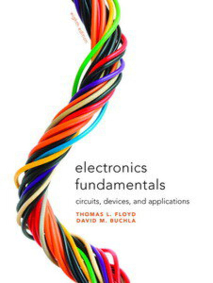 Electronics Fundamentals Circuits Devices 8th Edition by Thomas L. Floyd, David M. Buchla 9780135072950 (USED:GOOD) *AVAILABLE FOR NEXT DAY PICK UP* *Z105