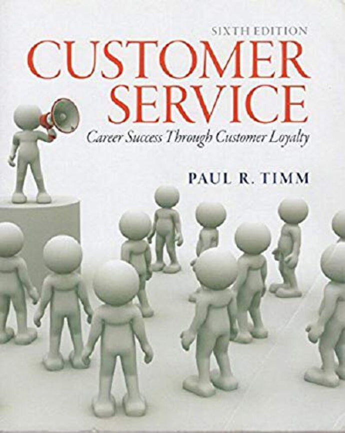 *PRE-ORDER, APPROX 4-6 BUSINESS DAYS* Customer Service 6th Edition by Paul Timm 9780133056259 [ZZ]
