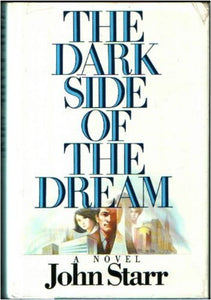 The Dark Side of the Dream by John Starr 0446512397 (USED:ACCEPTABLE,shows wear) *D28