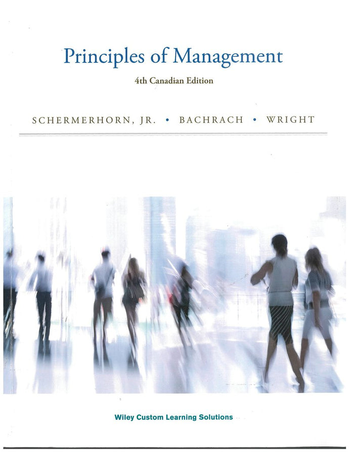 Principles of Management 4th Canadian Edition Custom by Schermerhorn 9781119528081 (USED:ACCEPTABLE;shows wear) *D10