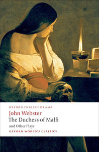 The Duchess of Malfi and Other Plays by John Webster 9780199539284 (USED:GOOD) *D1