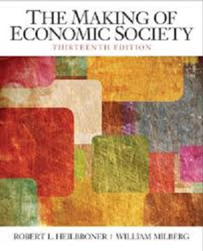 *PRE-ORDER, BACKORDERED EST 9/4/23* Making of Economic Society 13th edition by Robert Louis Heilbroner 9780136080695 *75c
