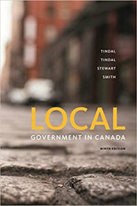Local Government in Canada 9th edition by Richard Tindal 9780176582975 *61d *SPECIAL PRICING, FINAL SALE*