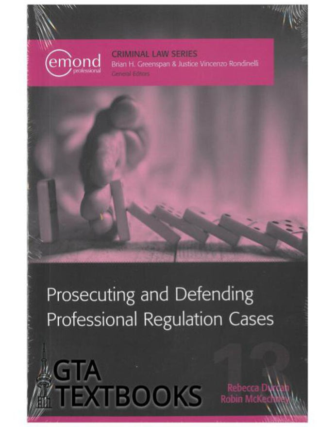 *PRE-ORDER, APPROX 2-3 BUSINESS DAYS* Prosecuting and Defending Professional Regulation Cases by Rebecca Durcan 9781772553338