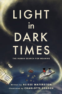 *PRE-ORDER, APPROX 4-6 BUSINESS DAYS* Light in Dark Times by Alisse Waterston 9781487526405