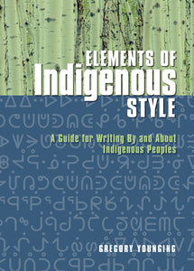 *PRE-ORDER, APPROX 7-10 BUSINESS DAYS* Elements of Indigenous Style by Gregory Younging 9781550597165