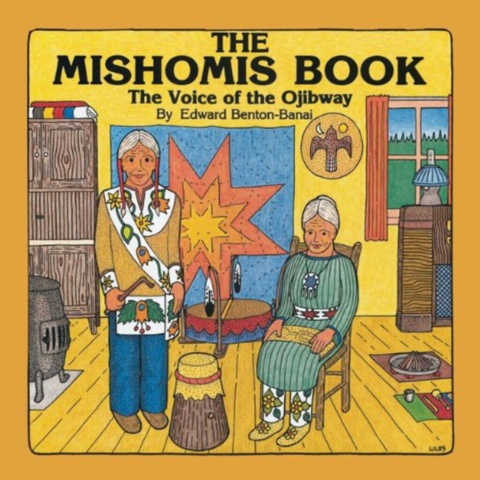*PRE-ORDER, APPROX 10-14 BUSINESS DAYS/BACKORDERED* The Mishomis Book by Edward Benton-Banai 9780816673827