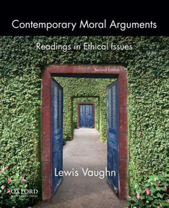 *PRE-ORDER, APPROX 3-5 BUSINESS DAYS* Contemporary Moral Arguments 2nd Edition by Lewis Vaughn 9780199922260