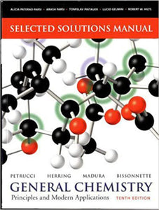 Selected Solutions Manual General Chemistry: Principles and Modern Applications 10th Edition by Petrucci *AVAILABLE FOR NEXT DAY PICK UP* *Z38 [ZZ]
