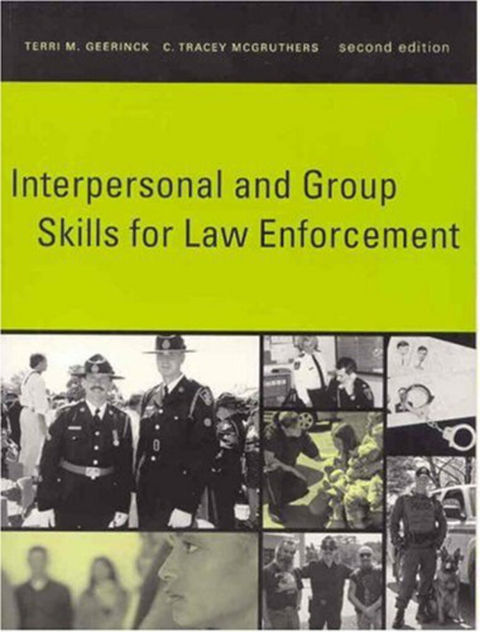 *PRE-ORDER, APPROX 7-14 BUSINESS DAYS, backordered* Interpersonal and Group Skills for Law Enforcement 2nd edition by Terri Geerinck 9780131744684