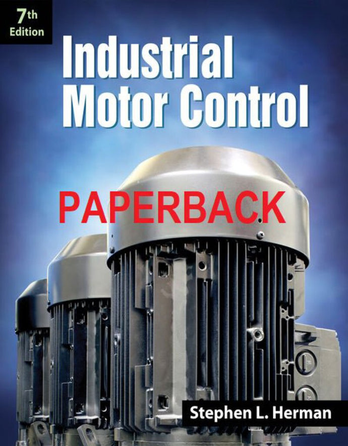 Industrial Motor Control 7th Edition by Stephen Herman 9780357670590 [PAPERBACK] *42a [ZZ]