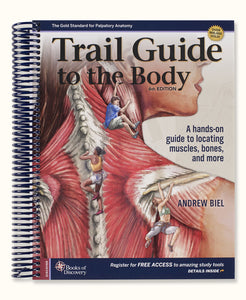 Trail Guide to the Body 6th Edition by Andrew Biel 9780998785066 *69b