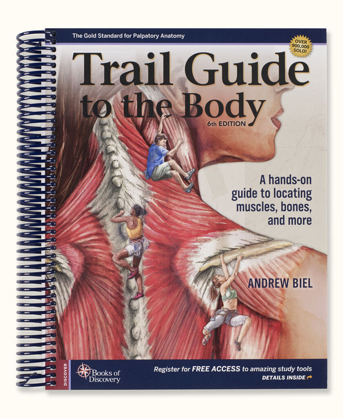 Trail Guide to the Body 6th Edition by Andrew Biel 9780998785066 *69b